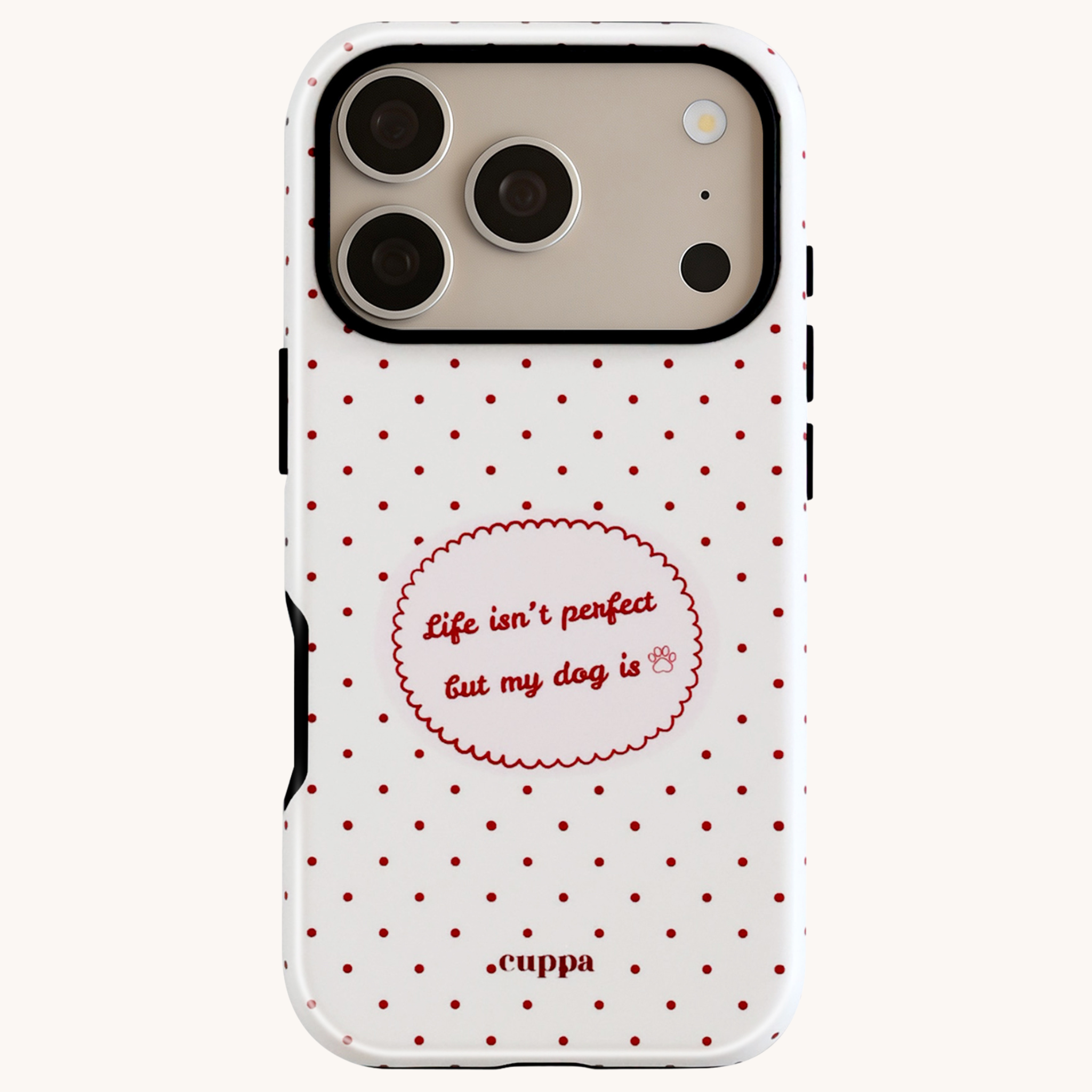 Cuppa My Dog Is Perfect phone case 1